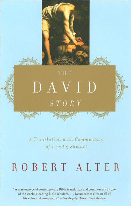 The David Story: A Translation with Commentary of 1 and 2 Samuel - Robert Alter