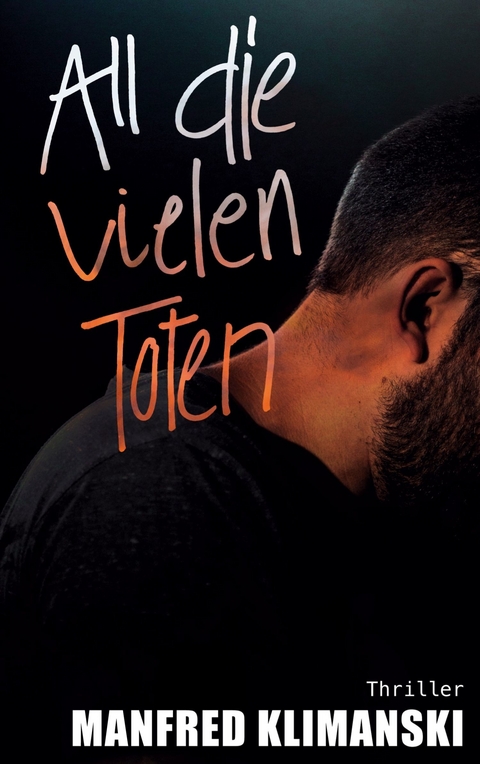 All die vielen Toten -  Manfred Klimanski