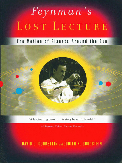 Feynman's Lost Lecture: The Motion of Planets Around the Sun - David Goodstein, Judith R. Goodstein