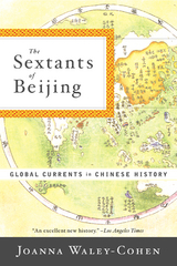 The Sextants of Beijing: Global Currents in Chinese History - Joanna Waley-Cohen