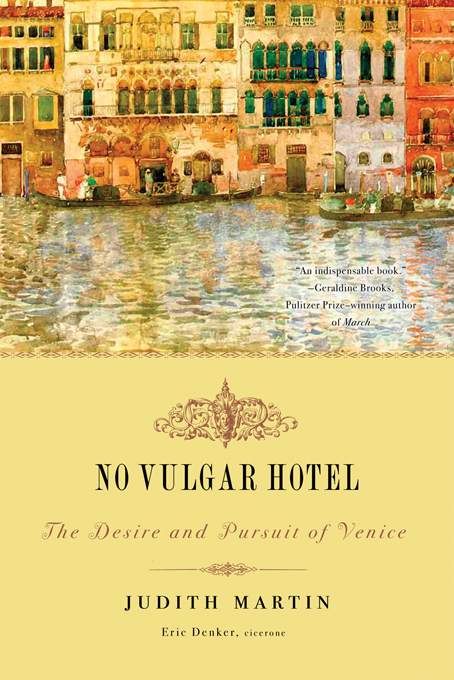 No Vulgar Hotel: The Desire and Pursuit of Venice - Judith Martin