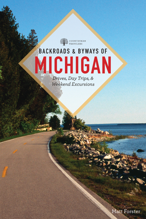 Backroads & Byways of Michigan (Third Edition)  (Backroads & Byways) - Matt Forster