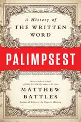 Palimpsest: A History of the Written Word - Matthew Battles