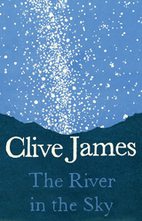 River in the Sky -  Clive James