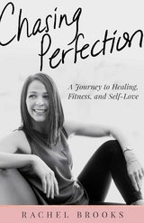 Chasing Perfection -  Rachel Brooks