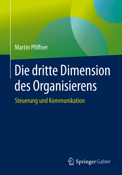 Die dritte Dimension des Organisierens - Martin Pfiffner