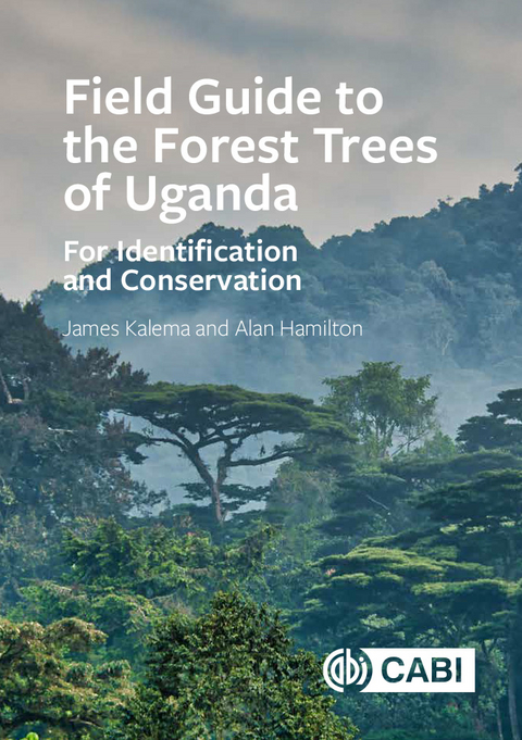 Field Guide to the Forest Trees of Uganda : For Identification and Conservation - China) Hamilton Professor Alan (Kunming Institute of Botany, Uganda) Kalema James (Makerere University