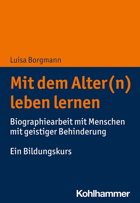 Mit dem Alter(n) leben lernen - Luisa Borgmann