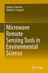 Microwave Remote Sensing Tools in Environmental Science -  Costas A. Varotsos,  Vladimir F. Krapivin