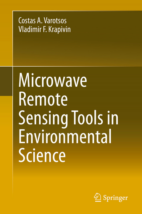 Microwave Remote Sensing Tools in Environmental Science -  Costas A. Varotsos,  Vladimir F. Krapivin