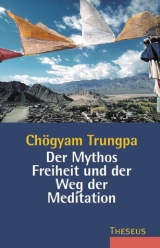Der Mythos Freiheit und der Weg der Meditation - Chögyam Trungpa