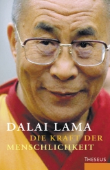 Die Kraft der Menschlichkeit -  Dalai Lama XIV.