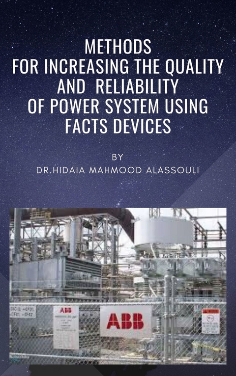 Methods for Increasing the Quality and  Reliability of Power System Using FACTS Devices - Dr. Hidaia Mahmood Alassouli