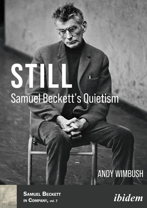 Still: Samuel Beckett’s Quietism - Andy Wimbush