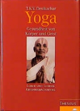 Yoga - Gesundheit von Körper und Geist - T K Desikachar