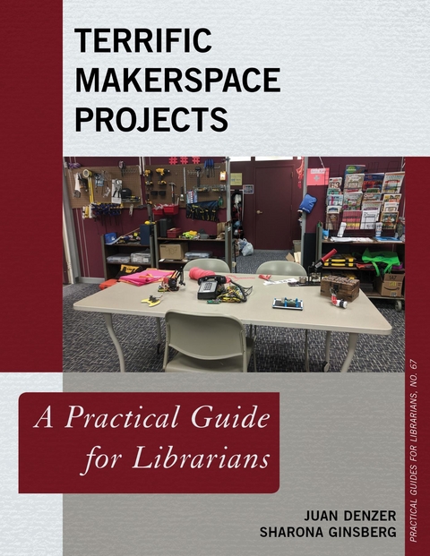 Terrific Makerspace Projects -  Juan Denzer,  Sharona Ginsberg