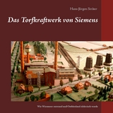 Das Torfkraftwerk von Siemens - 