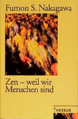 Zen - weil wir Menschen sind - Fumon S Nakagawa