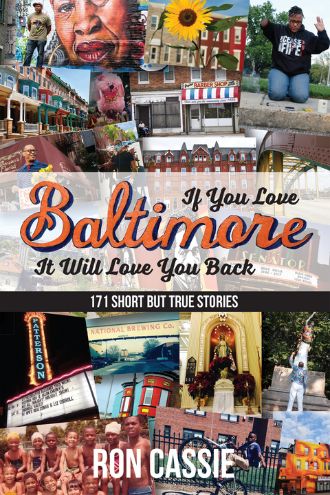 If You Love Baltimore, It Will Love You Back - Ron Cassie