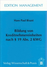 Bildung von Kreditnehmereinheiten nach § 19 Abs. 2 KWG. - Hans Paul Bisani