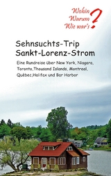 Sehnsuchts-Trip Sankt-Lorenz-Strom - Ute Fischer, Bernhard Siegmund