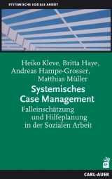 Systemisches Case Management - Heiko Kleve, Britta Haye, Andreas Hampe-Grosser, Matthias Müller