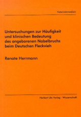 Untersuchungen zur Häufigkeit und klinischen Bedeutung des angeborenen Nabelbruchs beim Deutschen Fleckvieh - Renate Herrmann