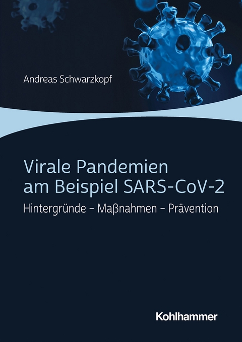 Virale Pandemien am Beispiel SARS-CoV-2 -  Andreas Schwarzkopf