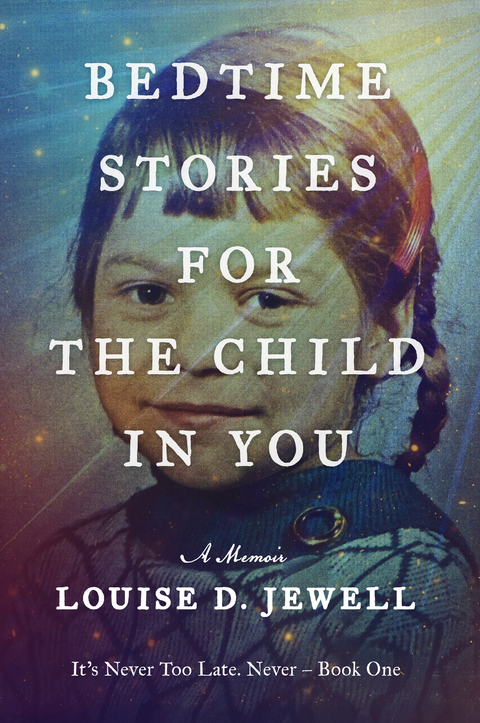 Bedtime Stories for the Child in You - Louise D. Jewell