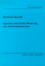 Agentenunterstützte Steuerung von Multimediadiensten - Bernhard Quendt