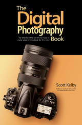 The Digital Photography Book - Scott Kelby