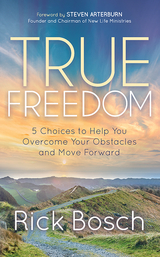 True Freedom -  Rick Bosch