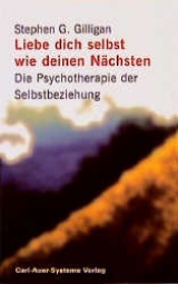 Liebe dich selbst wie deinen Naechsten - Stephan Gilligan