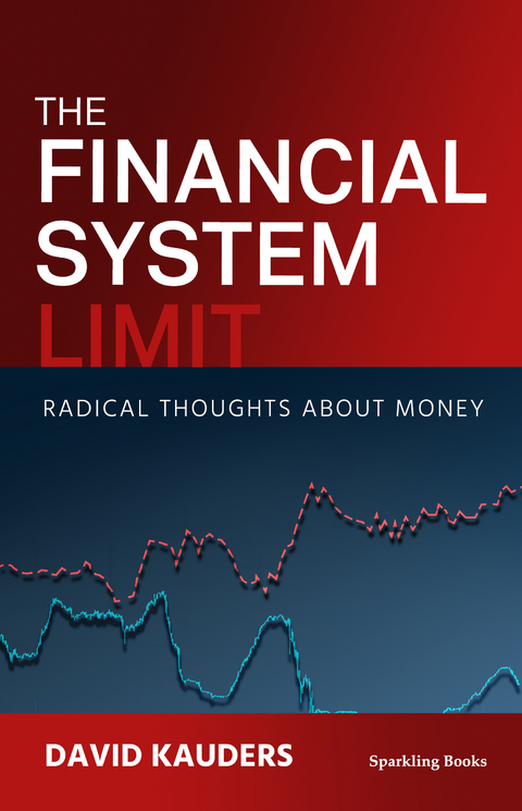 The Financial System Limit - David Kauders