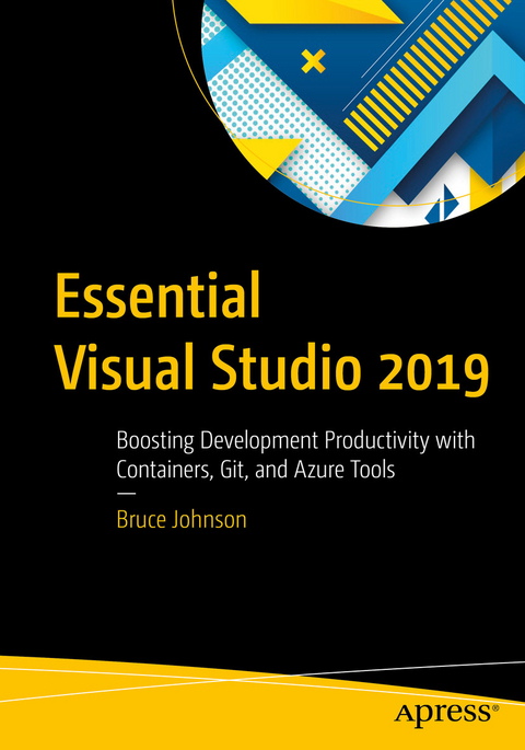 Essential Visual Studio 2019 - Bruce Johnson