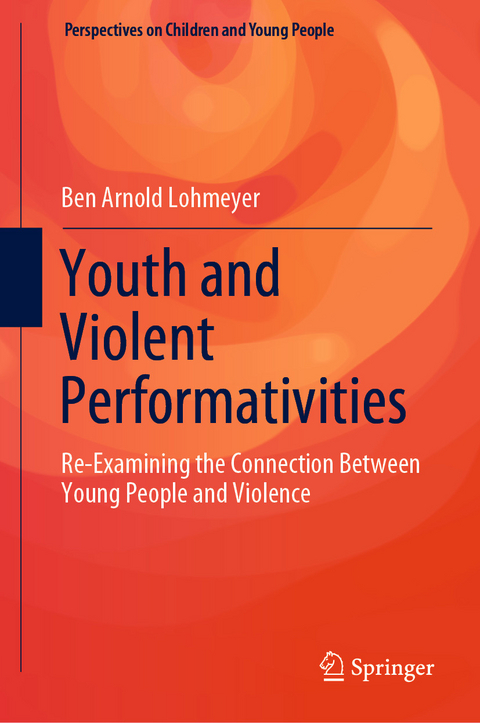 Youth and Violent Performativities - Ben Arnold Lohmeyer