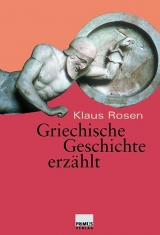 Griechische Geschichte erzählt - Rosen, Klaus