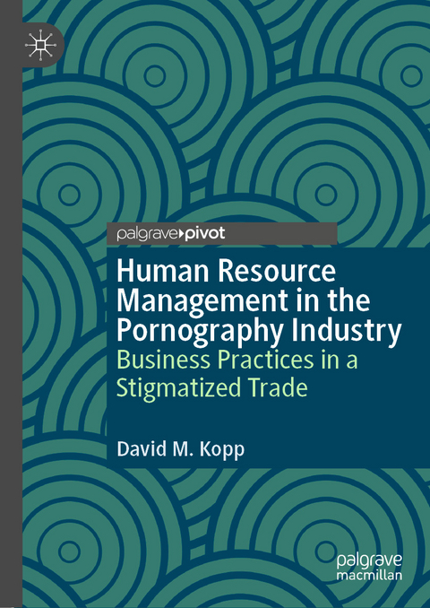 Human Resource Management in the Pornography Industry - David M. Kopp