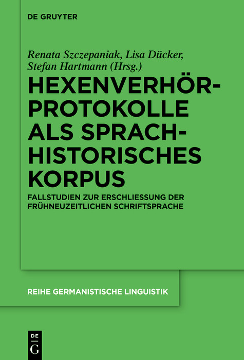 Hexenverhörprotokolle als sprachhistorisches Korpus - 