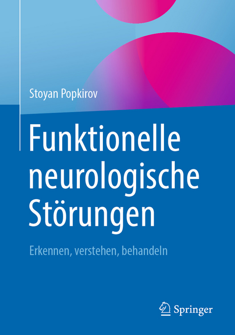 Funktionelle neurologische Störungen -  Stoyan Popkirov