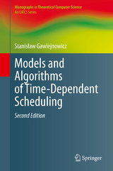 Models and Algorithms of Time-Dependent Scheduling - Stanisław Gawiejnowicz