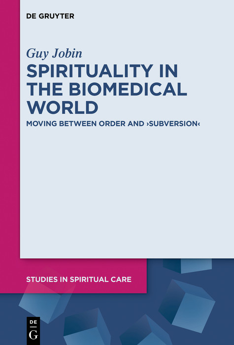 Spirituality in the Biomedical World -  Guy Jobin