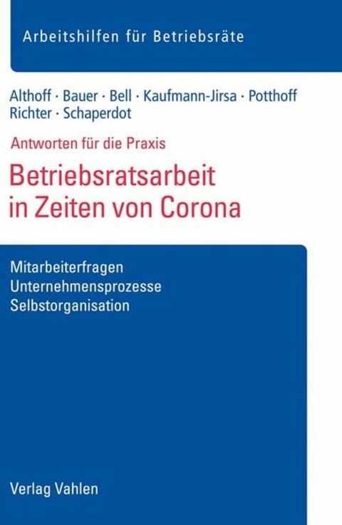 Betriebsratsarbeit in Zeiten von Corona - Lars Althoff, Anna Bauer, Regina Bell, Stephanie Kaufmann-Jirsa, Leonie Potthoff, Tim Richter, Susanne Schaperdot