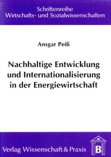 Nachhaltige Entwicklung und Internationalisierung in der Energiewirtschaft. - Ansgar Peiß