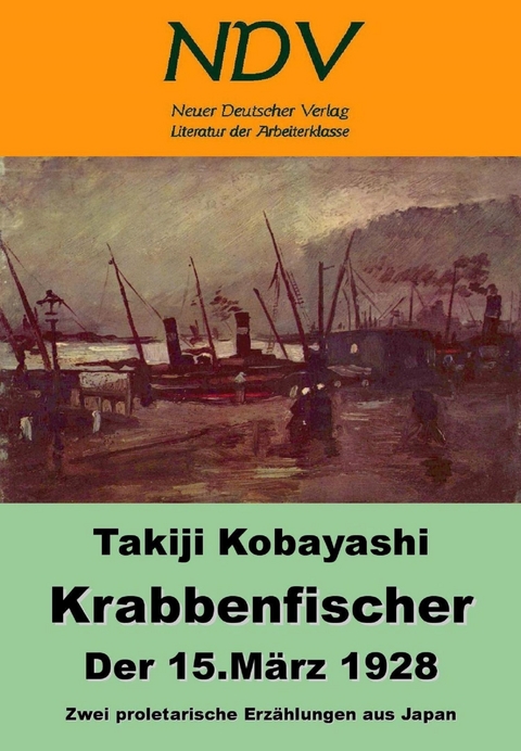 Krabbenfischer / Der 15. März 1928 - Takiji Kobayashi