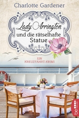 Lady Arrington und die rätselhafte Statue - Charlotte Gardener