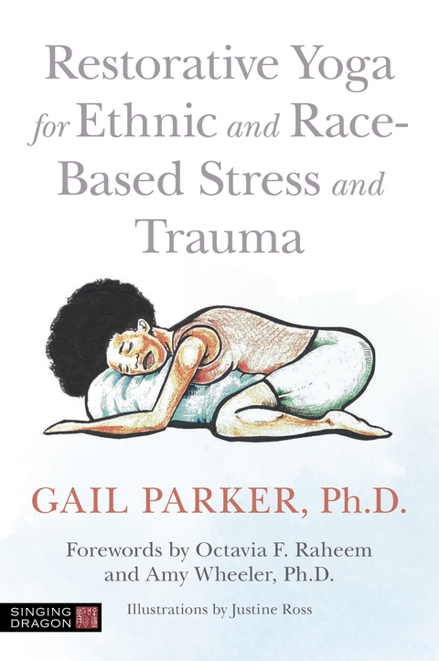 Restorative Yoga for Ethnic and Race-Based Stress and Trauma -  Gail Parker