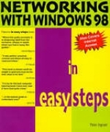 Networking with Windows 98 in easy steps - Peter Ingram