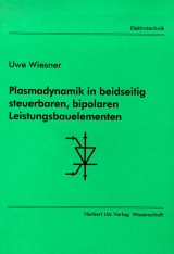 Plasmadynamik in beidseitig steuerbaren, bipolaren Leistungsbauelementen - Uwe Wiesner