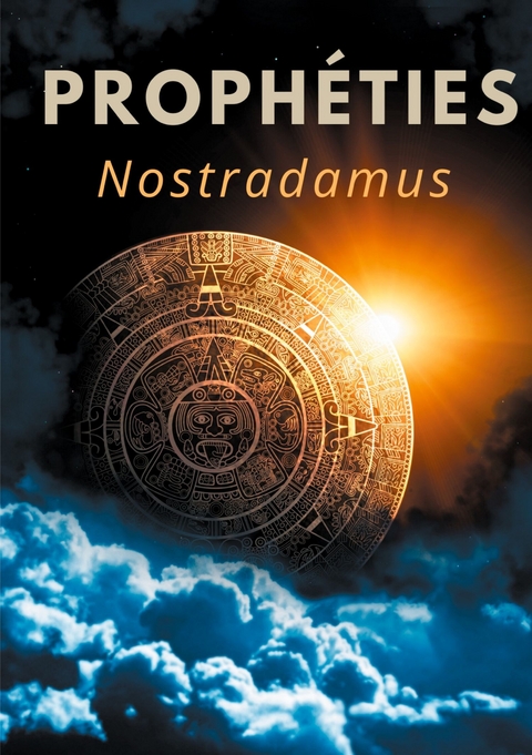 Prophéties -  Nostradamus